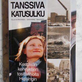 Tanssiva Katusulku - Kestävän kehityksen tositarinoita Helsingin seudulta, Ella Korhonen, Sarianne Tikkanen