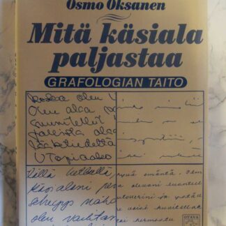Mitä käsiala paljastaa - Grafologian taito, Osmo Oksanen