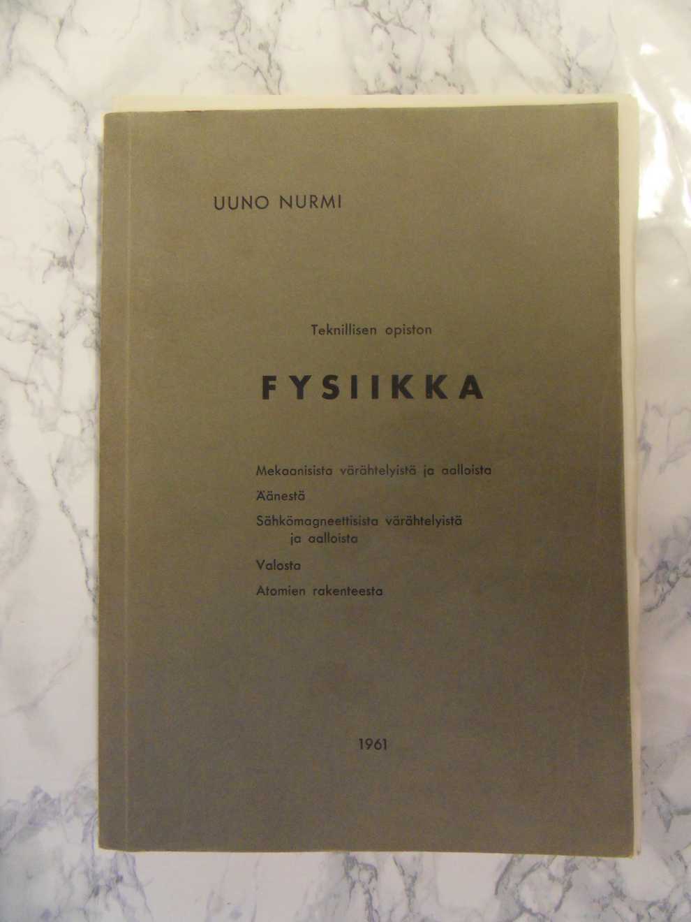 Teknillisen opiston Fysiikka - Mekaanisista värähtelyistö ja aallosta, Äänestä ..., Uuno Nurmi