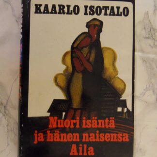 Nuori isäntä ja hänen naisensa Aila, Kaarlo Isotalo