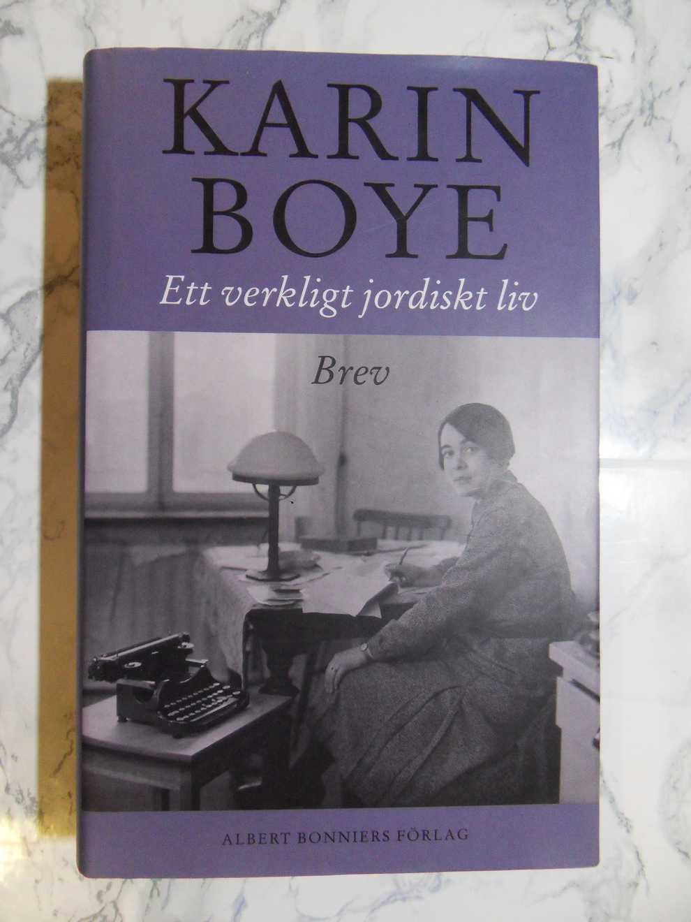 Ett verkligt jordiskt liv - Brev, Karin Boye