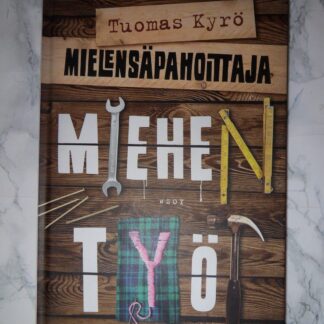 Mielensäpahoittaja: Miehen Työ, Tuomas Kyrö