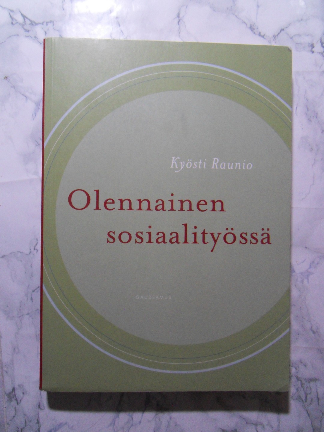 Olennainen Sosiaalityössä, Kyösti Raunio